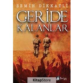 GERIDE KALANLAR - SEMIH DIKKATLI