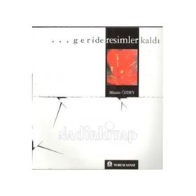GERIDE RESIMLER KALDI - MÜNİRE ÖZBEY