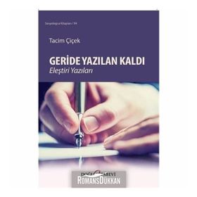 Geride Yazılan Kaldı Eleştiri Yazıları - Tacim Çiçek