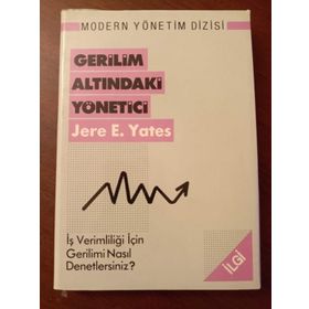 Gerilim Altındaki Yönetici - Jere E. Yates