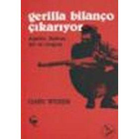 GERILLA BİLANÇO ÇIKARIYOR ARJANTIN BOLIVYA ŞİLİ VE URUGUAY - GABY WEBER