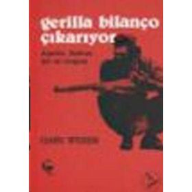 GERILLA BİLANÇO ÇIKARIYOR ARJANTIN BOLIVYA ŞİLİ VE URUGUAY - GABY WEBER
