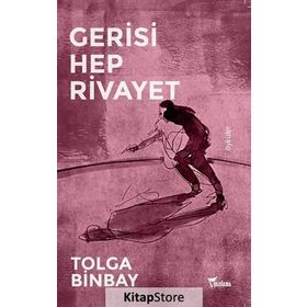 Gerisi Hep Rivayet - Tolga Binbay