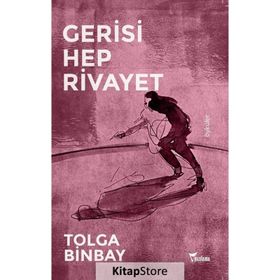 Gerisi Hep Rivayet - Tolga Binbay