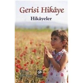 Gerisi Hikaye - Hikayeler - Ahmet Öztürk