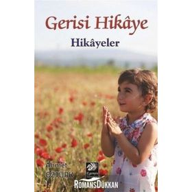 Gerisi Hikaye - Hikayeler - Ahmet Öztürk