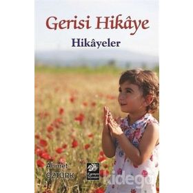 Gerisi Hikaye - Hikayeler - Ahmet Öztürk