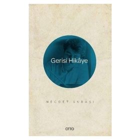 Gerisi Hikaye - Necdet Subaşı