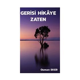 Gerisi Hikaye Zaten - Osman Eker
