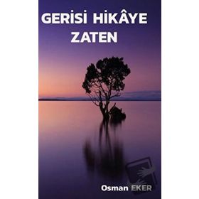 Gerisi Hikaye Zaten - Osman Eker