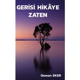 Gerisi Hikaye Zaten - Osman Eker
