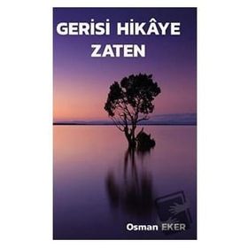 Gerisi Hikaye Zaten - Osman Eker