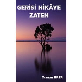 Gerisi Hikaye Zaten - Osman Eker