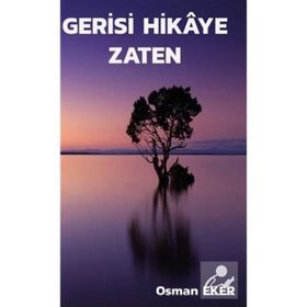 Gerisi Hikaye Zaten - Osman Eker