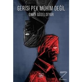 Gerisi Pek Mühim Değil - Onur Güzeldiyar