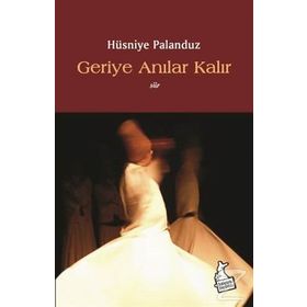 Geriye Anılar Kalır - Hüsniye Palanduz