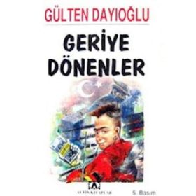 GERIYE DÖNENLER - GÜLTEN DAYIOĞLU