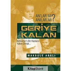 Geriye Kalan - Makbule Abalı