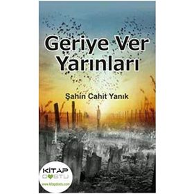 Geriye Ver Yarınları - Şahin Cahit Yanık