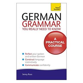 German Grammar You Really Need To Know: Teach Yourself - Jenny Russ