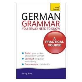 German Grammar You Really Need To Know: Teach Yourself - Jenny Russ
