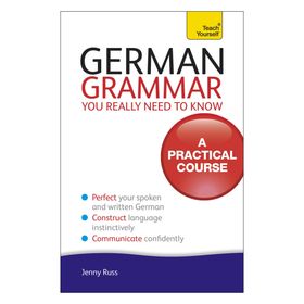 German Grammar You Really Need To Know: Teach Yourself - Jenny Russ