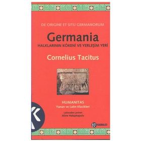 GERMANIA HALKLARININ KÖKENİ VE YERLEŞİM YERI - CORNELIUS TACITUS