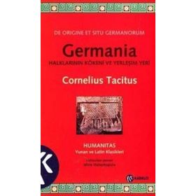 GERMANIA HALKLARININ KÖKENİ VE YERLEŞİM YERI - CORNELIUS TACITUS