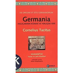 GERMANIA HALKLARININ KÖKENİ VE YERLEŞİM YERI - CORNELIUS TACITUS
