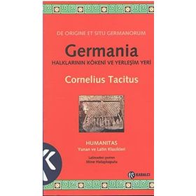 GERMANIA HALKLARININ KÖKENİ VE YERLEŞİM YERI - CORNELIUS TACITUS