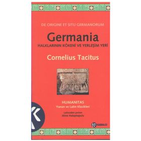 GERMANIA HALKLARININ KÖKENİ VE YERLEŞİM YERI - CORNELIUS TACITUS
