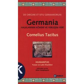 GERMANIA HALKLARININ KÖKENİ VE YERLEŞİM YERI - CORNELIUS TACITUS