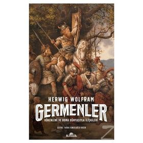 Germenler - Kökenleri Ve Roma Dünyasıyla İlişkileri - Herwig Wolfram