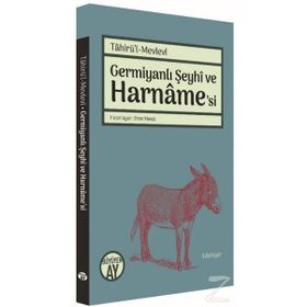 Germiyanlı Şeyhi ve Harname'si - Tahirü'l Mevlevi