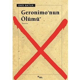GERONIMO'NUN ÖLÜMÜ - ENIS BATUR