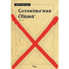 GERONIMO'NUN ÖLÜMÜ - ENIS BATUR