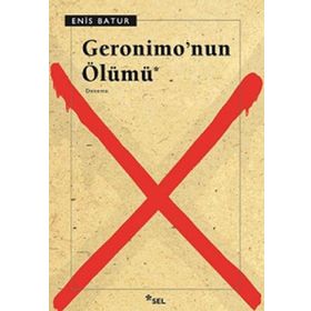 GERONIMO'NUN ÖLÜMÜ - ENIS BATUR
