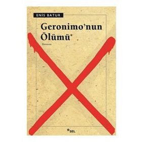 GERONIMO'NUN ÖLÜMÜ - ENIS BATUR