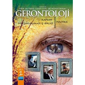 Gerontoloji - İsmail Tufan Mithat Durak Ahmet Turan Işık Andreas Kruse Cem Ergun Emre Şenol Mehmet Fatih Aysan Melis Oktuğ Zengin Mim Sertaç Tümtaş Muammer Tuna Nina M. Silverstein Robert Anderson Şeref Uluocak