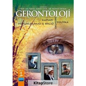 Gerontoloji - İsmail Tufan Mithat Durak Ahmet Turan Işık Andreas Kruse Cem Ergun Emre Şenol Mehmet Fatih Aysan Melis Oktuğ Zengin Mim Sertaç Tümtaş Muammer Tuna Nina M. Silverstein Robert Anderson Şeref Uluocak