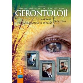 Gerontoloji - İsmail Tufan Mithat Durak Ahmet Turan Işık Andreas Kruse Cem Ergun Emre Şenol Mehmet Fatih Aysan Melis Oktuğ Zengin Mim Sertaç Tümtaş Muammer Tuna Nina M. Silverstein Robert Anderson Şeref Uluocak