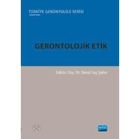 Gerontolojik Etik Nobel Akademik Yayıncılık