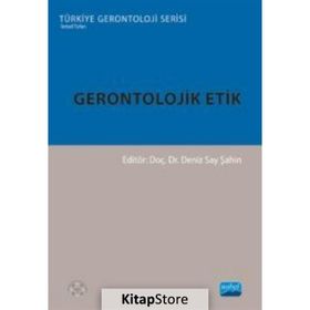 Gerontolojik Etik Nobel Akademik Yayıncılık