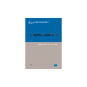 Gerontolojik Etik Nobel Akademik Yayıncılık