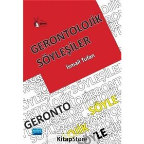Gerontolojik Söyleşiler - İsmail Tufan
