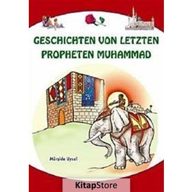GESCHICHTEN VON LETZTEN PROPHETEN MUHAMMAD - MÜRŞİDE UYSAL