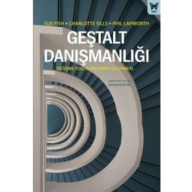 Geştalt Danışmanlığı Değişme Yolculuklarına Uzanan El - Charlotte Sills
