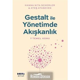 Gestalt ile Yönetimde Akışkanlık - 7 Temel Konu - Ateş Ataseven /