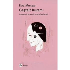 Geştalt Kuramı - Esra Mungan
