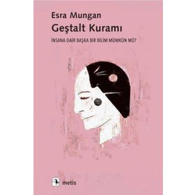 Geştalt Kuramı - Esra Mungan